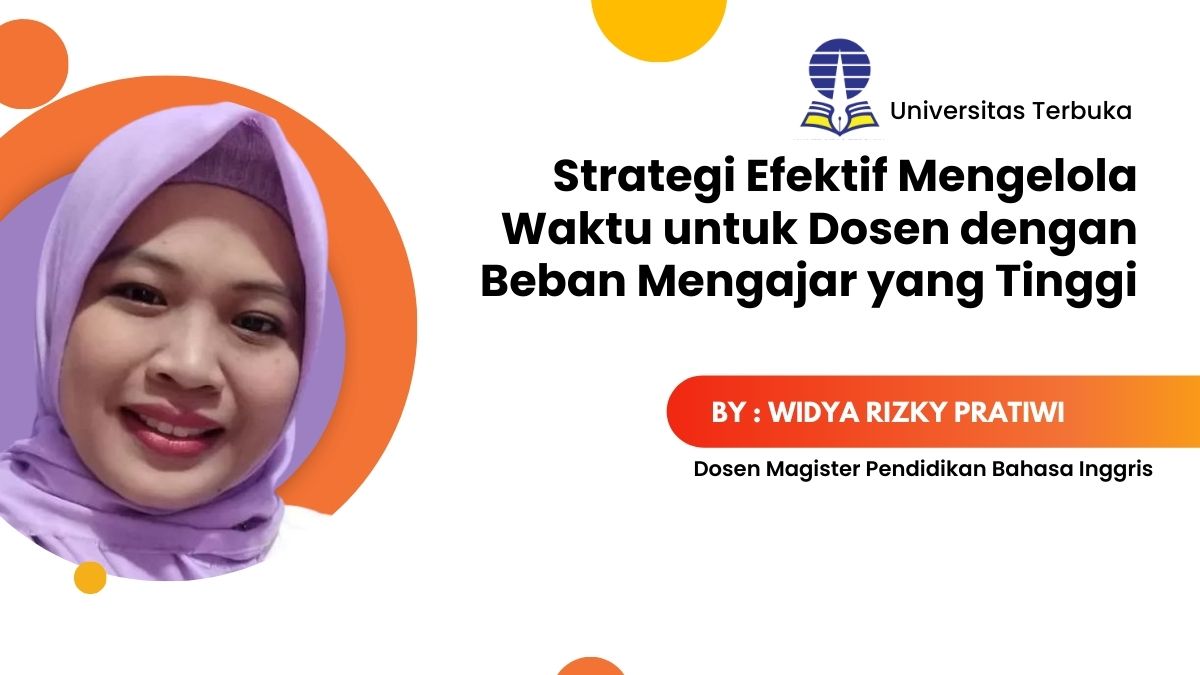 Strategi Efektif Mengelola Waktu untuk Dosen dengan Beban Mengajar yang Tinggi